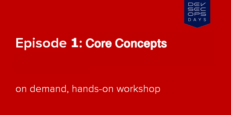 Episode 1:Core Concepts