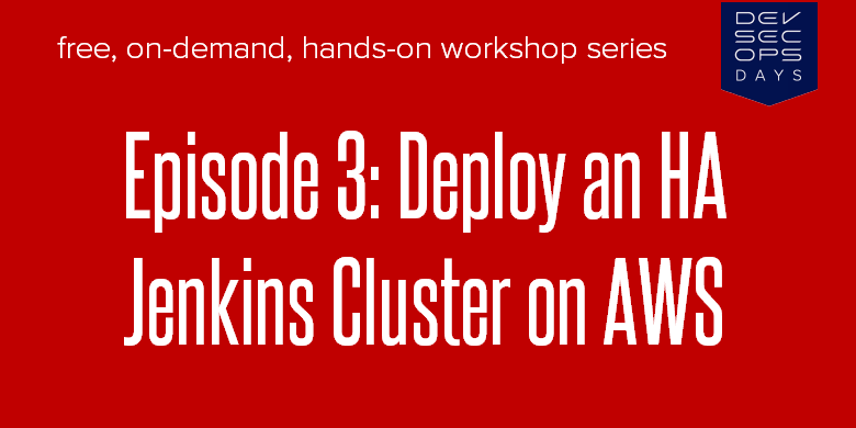 Episode 3:Deploy a Highly Available Jenkins Cluster on AWS