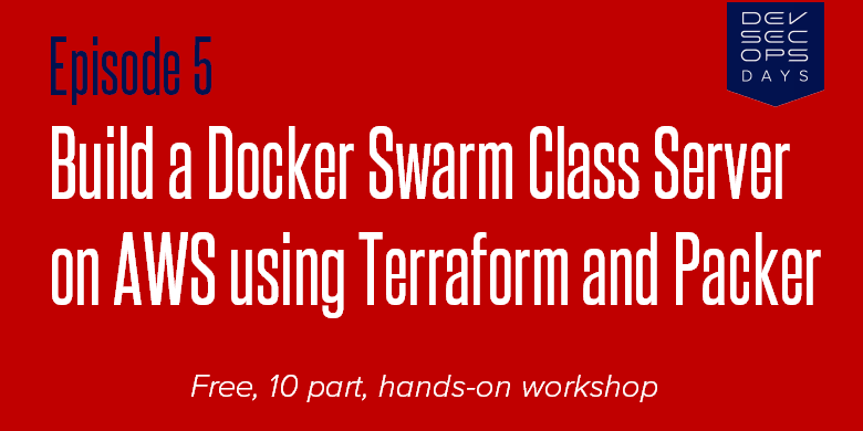 Episode 5:Build a Docker Swarm Cluster on AWS